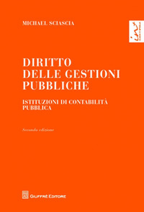 Diritto delle gestioni pubbliche. Istituzioni di contabilità pubblica - Librerie.coop Diritto delle gestioni pubbliche. Istituzioni di contabilità pubblica - Librerie.coop