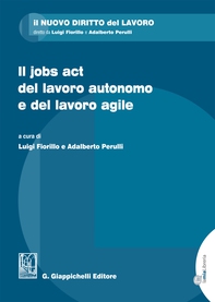 Il jobs act del lavoro autonomo e del lavoro agile - Librerie.coop Il jobs act del lavoro autonomo e del lavoro agile - Librerie.coop