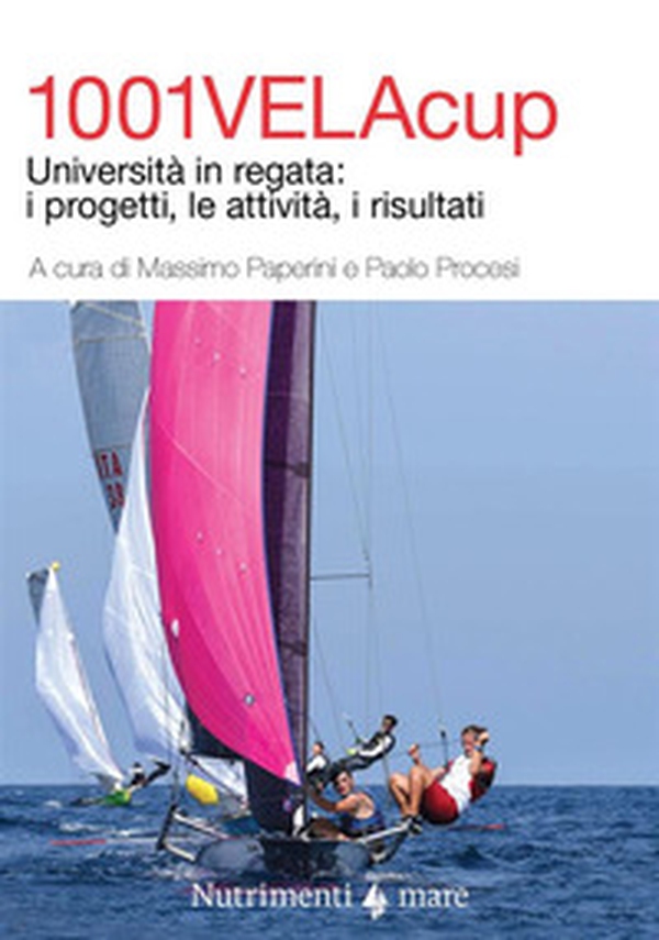 1001VelaCup. Università in regata: i progetti, le attività, i risultati - Librerie.coop 1001VelaCup. Università in regata: i progetti, le attività, i risultati - Librerie.coop