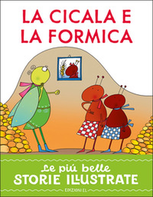 La cicala e la formica. Stampatello maiuscolo - Librerie.coop
