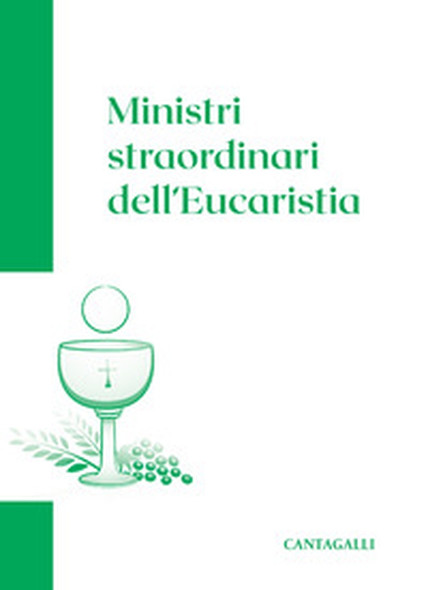 Ministri straordinari dell'Eucaristia - Librerie.coop Ministri straordinari dell'Eucaristia - Librerie.coop