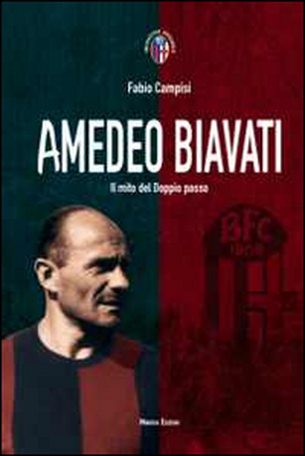 Amedeo Biavati. Il mito del doppio passo - Librerie.coop Amedeo Biavati. Il mito del doppio passo - Librerie.coop