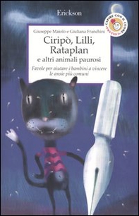 Ciripò, Lilli, Rataplan e altri animali paurosi. Favole per aiutare i bambini a vincere le ansie più comuni - Librerie.coop Ciripò, Lilli, Rataplan e altri animali paurosi. Favole per aiutare i bambini a vincere le ansie più comuni - Librerie.coop