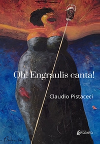 Oh! Engraulis canta! - Librerie.coop Oh! Engraulis canta! - Librerie.coop