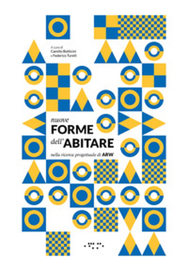 Nuove forme dell'abitare nella ricerca progettuale di ARW - Librerie.coop Nuove forme dell'abitare nella ricerca progettuale di ARW - Librerie.coop
