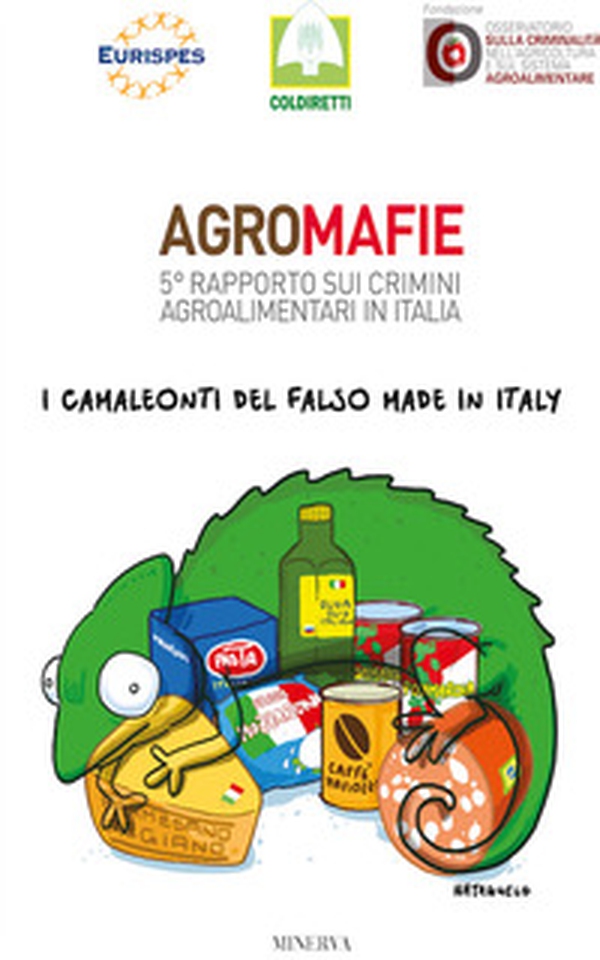 Agromafie. 5° rapporto sui crimini agroalimentari in Italia - Librerie.coop Agromafie. 5° rapporto sui crimini agroalimentari in Italia - Librerie.coop