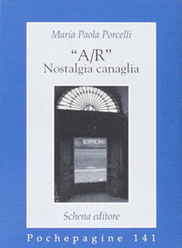 «A/R» nostalgia canaglia - Librerie.coop «A/R» nostalgia canaglia - Librerie.coop