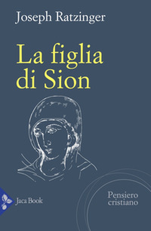 La figlia di Sion. La devozione a Maria nella Chiesa - Librerie.coop La figlia di Sion. La devozione a Maria nella Chiesa - Librerie.coop
