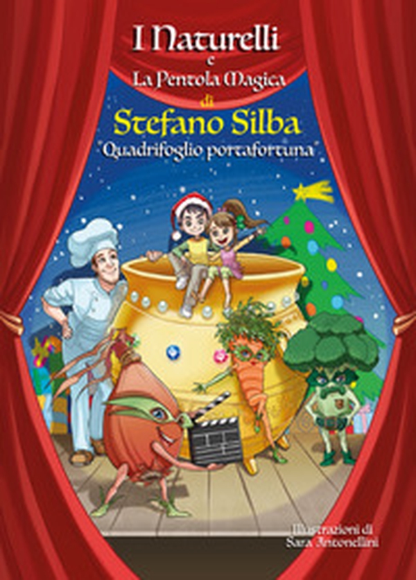 Quadrifoglio portafortuna. I Naturelli e la pentola magica - Librerie.coop Quadrifoglio portafortuna. I Naturelli e la pentola magica - Librerie.coop