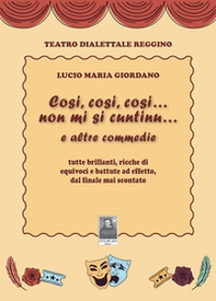 Cosi, cosi, cosi... non mi si cuntinu... e altre commedie tutte brillanti, ricche di equivoci e battute ad effetto, dal finale mai scontato - Librerie.coop