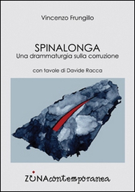 Spinalonga. Una drammaturgia sulla corruzione - Librerie.coop