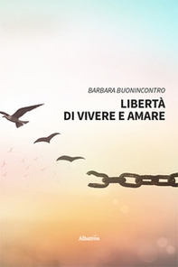 Libertà di vivere e amare - Librerie.coop