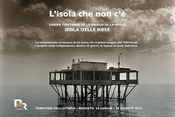 L'isola che non c'è. Libera teritorio de la Insulo de la rozoj. Isola delle rose - Librerie.coop L'isola che non c'è. Libera teritorio de la Insulo de la rozoj. Isola delle rose - Librerie.coop
