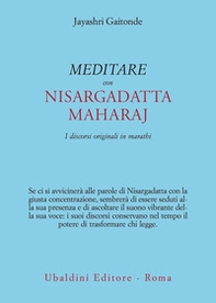 Meditare con Sri Nisargadatta. I discorsi originali in marathi - Librerie.coop Meditare con Sri Nisargadatta. I discorsi originali in marathi - Librerie.coop
