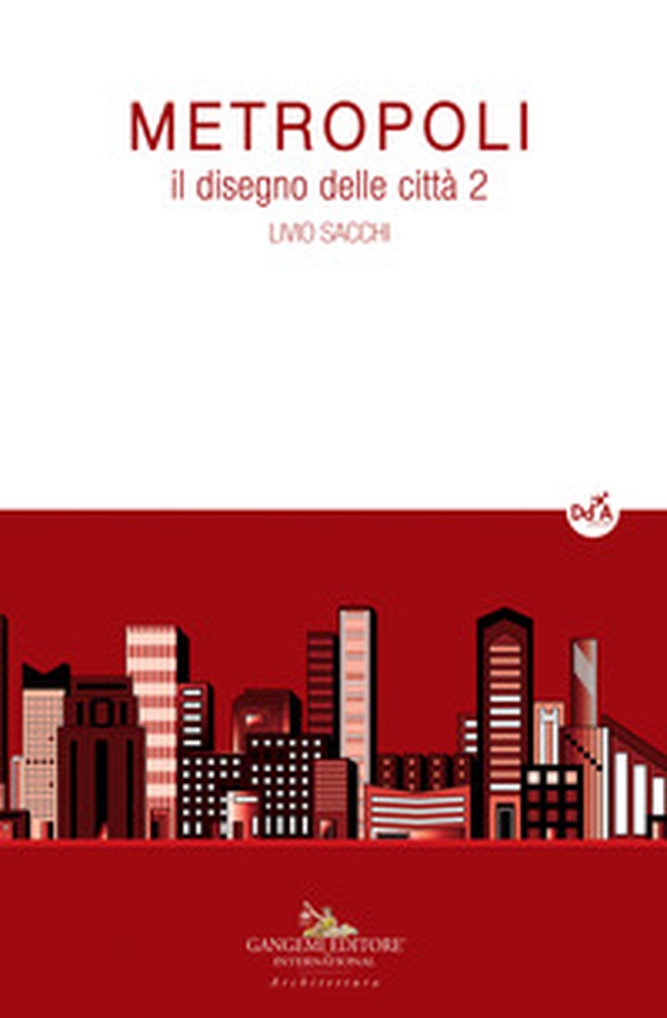 Metropoli. Il disegno delle città - Vol. 2 - Librerie.coop Metropoli. Il disegno delle città - Vol. 2 - Librerie.coop