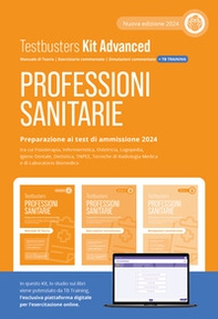 Professioni sanitarie. Kit advanced. Preparazione ai test di ammissione 2024 - Librerie.coop