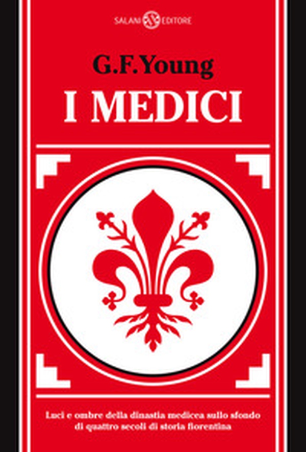I Medici. Luci e ombre della dinastia medicea sullo sfondo di quattro secoli di storia fiorentina - Librerie.coop I Medici. Luci e ombre della dinastia medicea sullo sfondo di quattro secoli di storia fiorentina - Librerie.coop