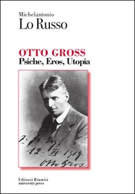 Otto Gross. Psiche, eros, utopia - Librerie.coop