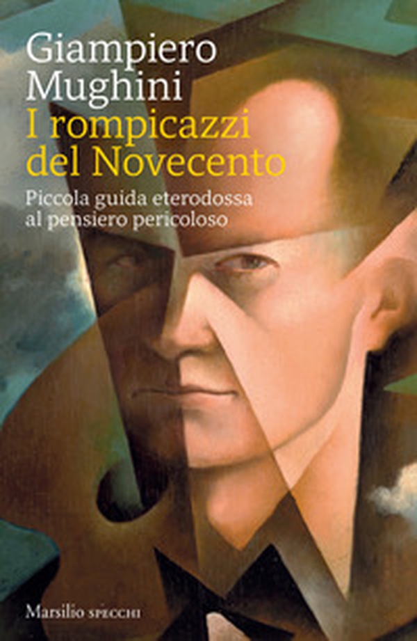 I rompicazzi del Novecento. Piccola guida eterodossa al pensiero pericoloso - Librerie.coop I rompicazzi del Novecento. Piccola guida eterodossa al pensiero pericoloso - Librerie.coop