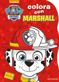 Colora con Marshall. Paw Patrol - Librerie.coop