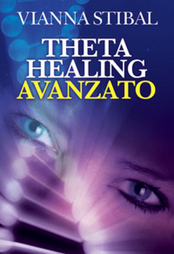 ThetaHealing avanzato - Librerie.coop ThetaHealing avanzato - Librerie.coop
