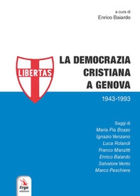 La Democrazia Cristiana a Genova (1943-1993) - Librerie.coop