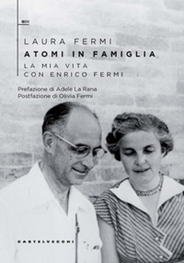 Atomi in famiglia. La mia vita con Enrico Fermi - Librerie.coop Atomi in famiglia. La mia vita con Enrico Fermi - Librerie.coop