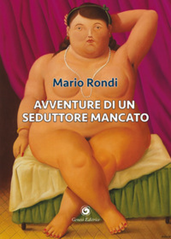 Avventure di un seduttore mancato - Librerie.coop Avventure di un seduttore mancato - Librerie.coop