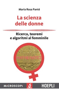 La scienza delle donne. Ricerca, teoremi e algoritmi al femminile - Librerie.coop