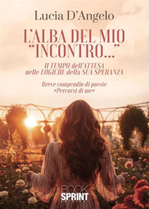 L'alba del mio «incontro»... - Librerie.coop L'alba del mio «incontro»... - Librerie.coop