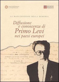 Diffusione e conoscenza di Primo Levi nei paesi europei. La manutenzione della memoria - Librerie.coop