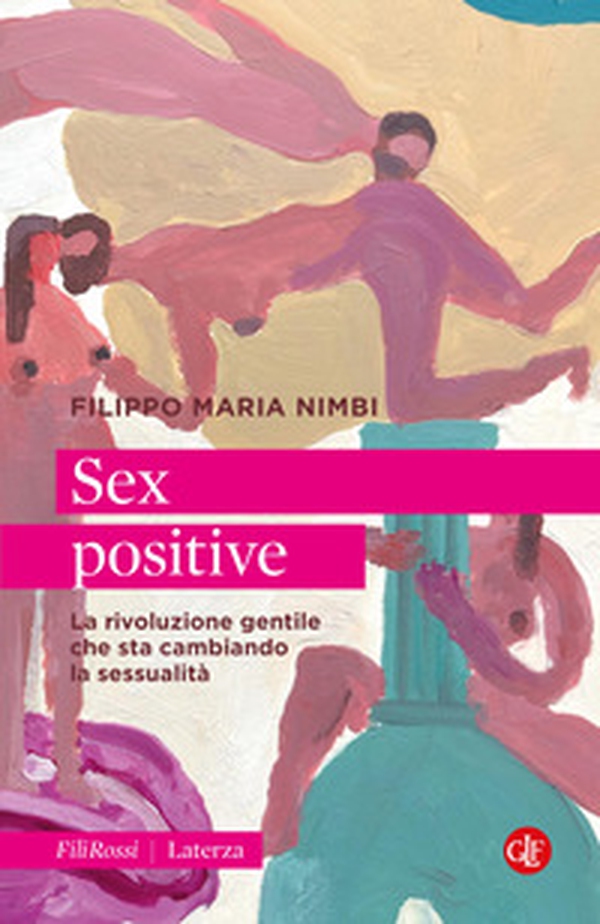 Sex positive. La rivoluzione gentile che sta cambiando la sessualità - Librerie.coop Sex positive. La rivoluzione gentile che sta cambiando la sessualità - Librerie.coop
