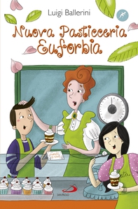 Nuova pasticceria Euforbia - Librerie.coop Nuova pasticceria Euforbia - Librerie.coop