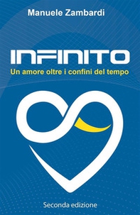 Infinito. Un amore oltre i confini del tempo - Librerie.coop