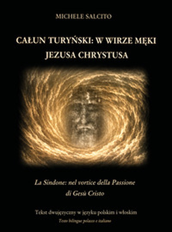 Calun Turynski: W wirze meki Jezusa Chrystusa-La Sindone: nel vortice della Passione di Gesù Cristo - Librerie.coop