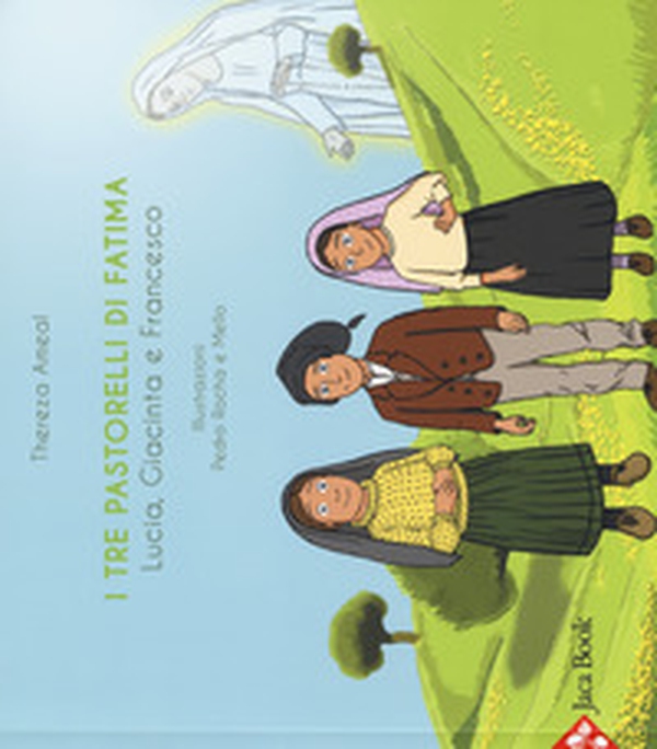 I tre pastorelli di Fatima. Lucia, Giacinta e Francesco - Librerie.coop I tre pastorelli di Fatima. Lucia, Giacinta e Francesco - Librerie.coop