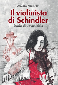 Il violinista di Schindler. Storia di un amicizia - Librerie.coop