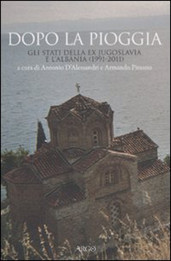 Dopo la pioggia. Gli stati della ex Jugoslavia e l'Albania (1991-2011) - Librerie.coop Dopo la pioggia. Gli stati della ex Jugoslavia e l'Albania (1991-2011) - Librerie.coop