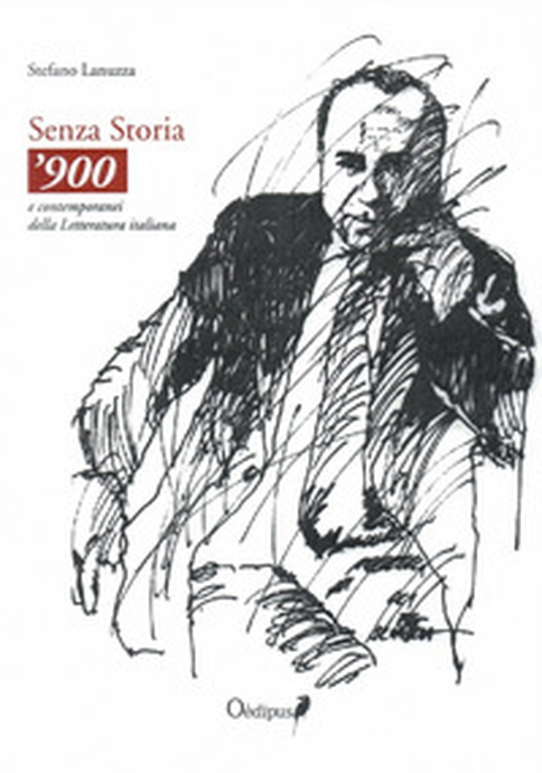 Senza storia. '900 e contemporanei della letteratura italiana - Librerie.coop Senza storia. '900 e contemporanei della letteratura italiana - Librerie.coop