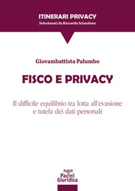 Fisco e privacy. Il difficile equilibrio tra lotta all'evasione e tutela dei dati personali - Librerie.coop Fisco e privacy. Il difficile equilibrio tra lotta all'evasione e tutela dei dati personali - Librerie.coop