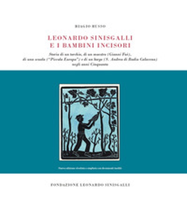 Leonardo Sinisgalli e i bambini incisori. Storia di un torchio, di un maestro (Gianni Faè), di una scuola («Piccola Europa») e di un borgo (S. Andrea di Badia Calavena) negli anni Cinquanta - Librerie.coop Leonardo Sinisgalli e i bambini incisori. Storia di un torchio, di un maestro (Gianni Faè), di una scuola («Piccola Europa») e di un borgo (S. Andrea di Badia Calavena) negli anni Cinquanta - Librerie.coop