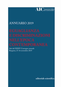 Annuario AIC 2019. Eguaglianza e discriminazioni nell'epoca contemporanea. Atti del XXXIV Convegno annuale (Bergamo, 15-16 novembre 2019) - Librerie.coop