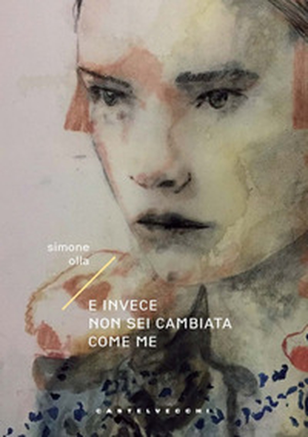 E invece non sei cambiata come me - Librerie.coop E invece non sei cambiata come me - Librerie.coop