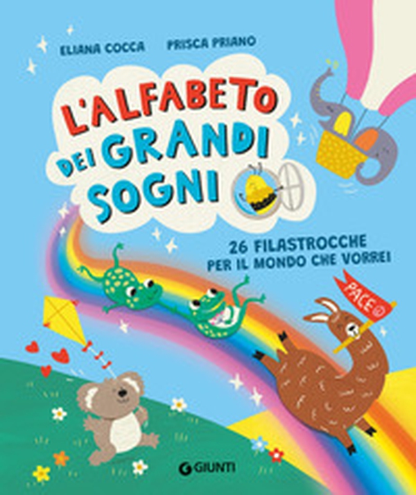 L'alfabeto dei grandi sogni. 26 filastrocche per il mondo che vorrei - Librerie.coop L'alfabeto dei grandi sogni. 26 filastrocche per il mondo che vorrei - Librerie.coop