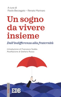 Un sogno da vivere insieme. Dall'indifferenza alla fraternità - Librerie.coop