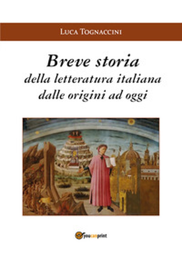 Breve storia della letteratura italiana dalle origini a oggi - Librerie.coop Breve storia della letteratura italiana dalle origini a oggi - Librerie.coop