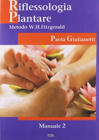 Riflessologia plantare 2. Metodo W. H. Fitzgerald - Librerie.coop