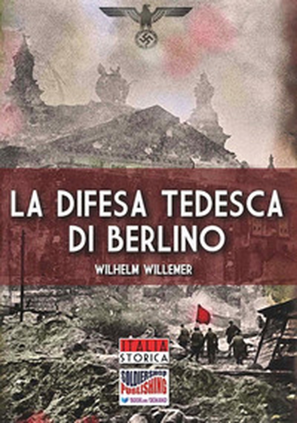 La difesa tedesca di Berlino - Librerie.coop La difesa tedesca di Berlino - Librerie.coop
