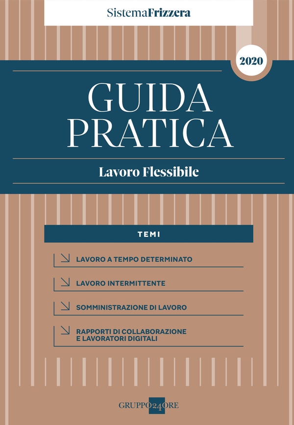 Guida Pratica Lavoro Flessibile - Sistema Frizzera - Librerie.coop Guida Pratica Lavoro Flessibile - Sistema Frizzera - Librerie.coop