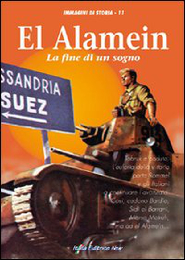 El Alamein. La fine di un sogno - Librerie.coop El Alamein. La fine di un sogno - Librerie.coop